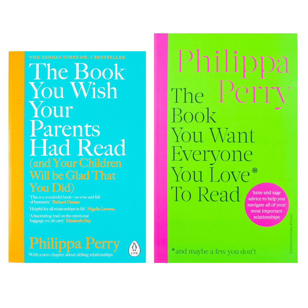Philippa Perry 2-Book Collection Set– The Book You Want Everyone You Love to Read & The Book You Wish Your Parents Had Read| Self-Help & Relationships