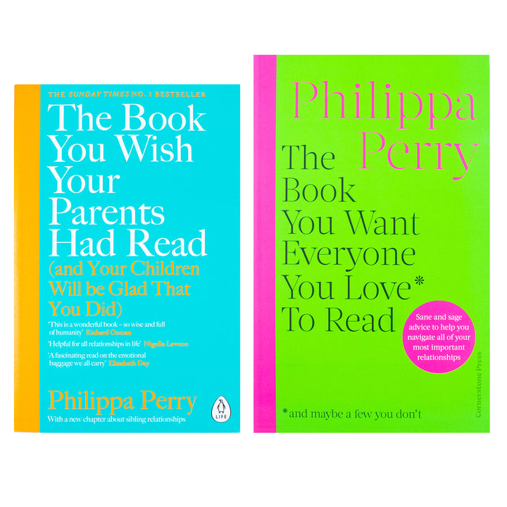 Philippa Perry 2-Book Collection Set– The Book You Want Everyone You Love to Read & The Book You Wish Your Parents Had Read| Self-Help & Relationships