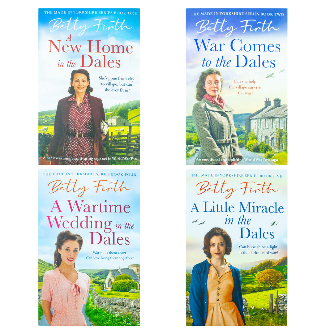 Made in Yorkshire Series 4 Books Collection Set By Betty Firth (A Wartime Wedding in the Dales, A New Home in the Dales, War Comes to the Dales And A Little Miracle In The Dales)