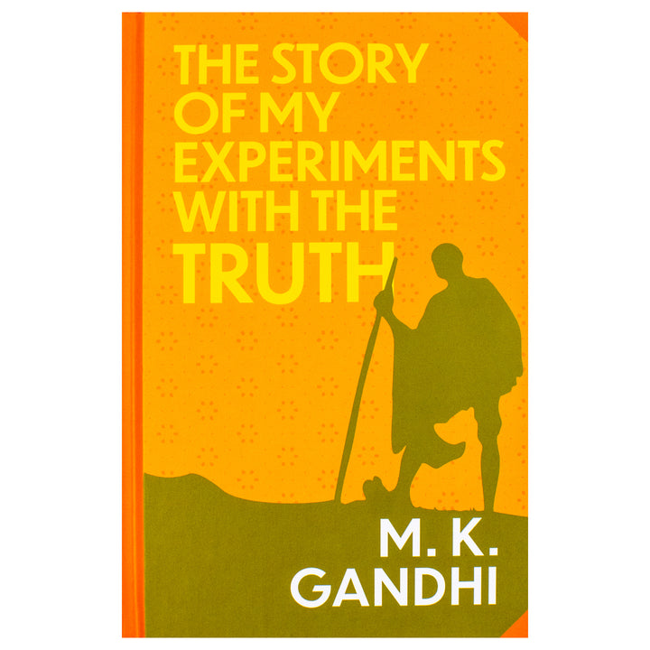 The Story Of My Experiments With The Truth Book By m.k. Gandhi
