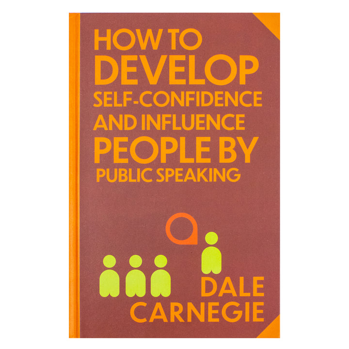 How To Develop Self-Confidence And Influence People By Public Speaking Book By Dale Carnegie | Classics Sprayed Edge Deluxe Hardcover Edition