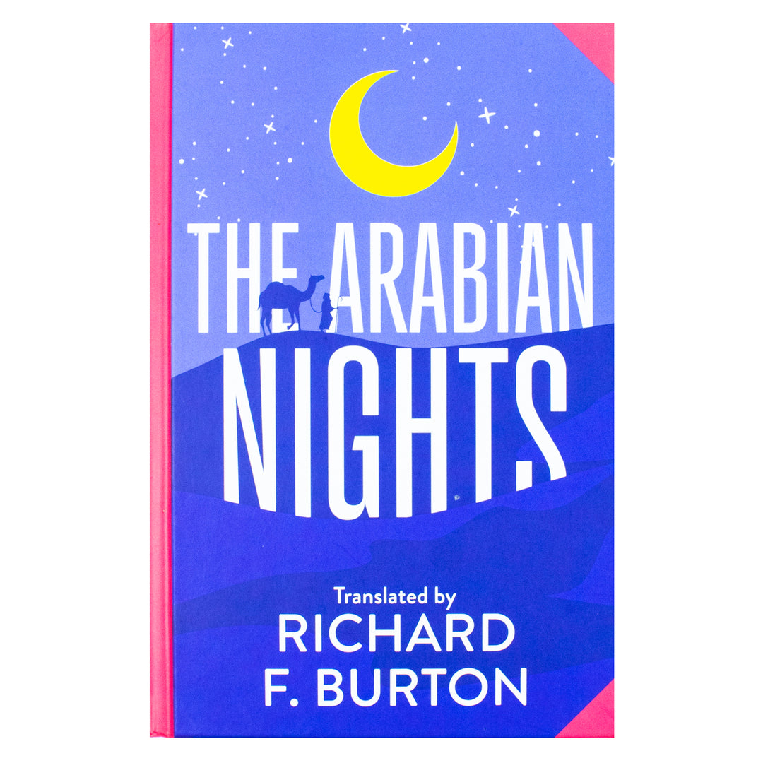 The Arabian Nights Translated by Richard F. Burton – A Mesmerising Collection of Wonder, Adventure & Timeless Folklore | Classics Sprayed Edge Deluxe Hardcover Edition