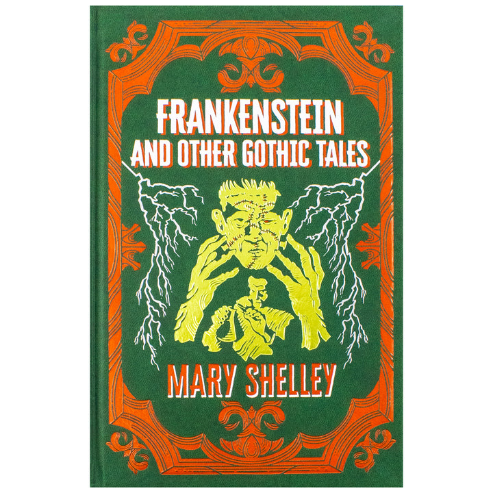 Frankenstein and Other Gothic Tales by Mary Shelley – Classic Gothic Horror Stories, Illustrated Leatherbound Book