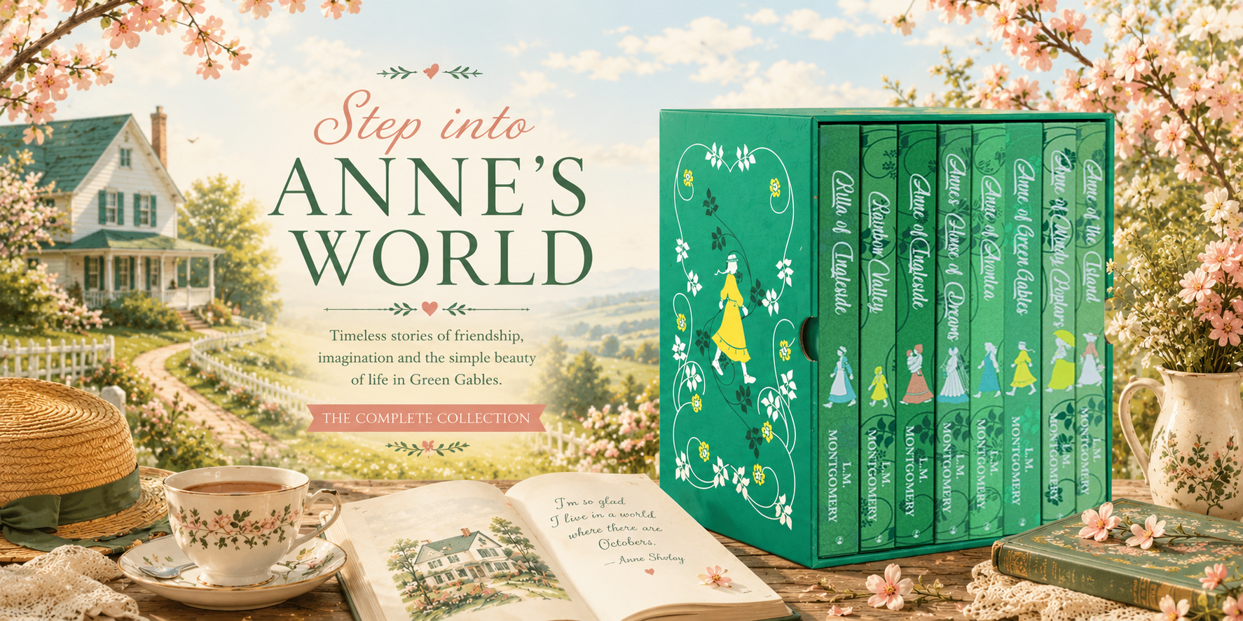 A banner showing rolling green hills and a  house in the background with a wooden table in the foreground. On top of the table there is an Anne of Green Gables book set, an opened book with watercolour illustrations, a cup of tea with a saucer and a straw hat. There are blossom trees on the sides.