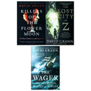 David Grann Collection 3 Books Set (The Wager, Killers of the Flower Moon, The Lost City of Z)