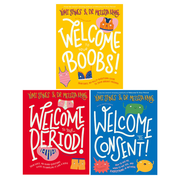 Welcome To a Frank and Funny Guide 3 Books Collection Set By Yumi Stynes & Dr Melissa Kang ( Welcome To Consent, Your Periods & Your Boobs)