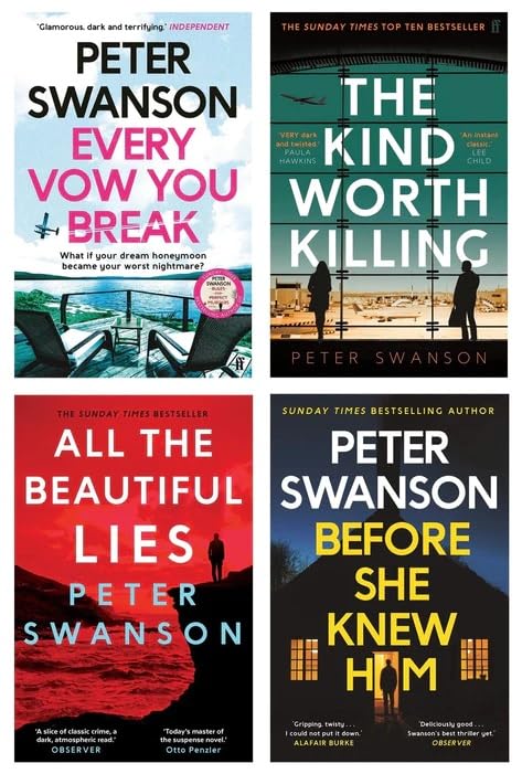 Peter Swanson Collection 4 Books Set ( Before She Knew, Every Vow, All The Beautiful Lies, The Kind Worth Killing)