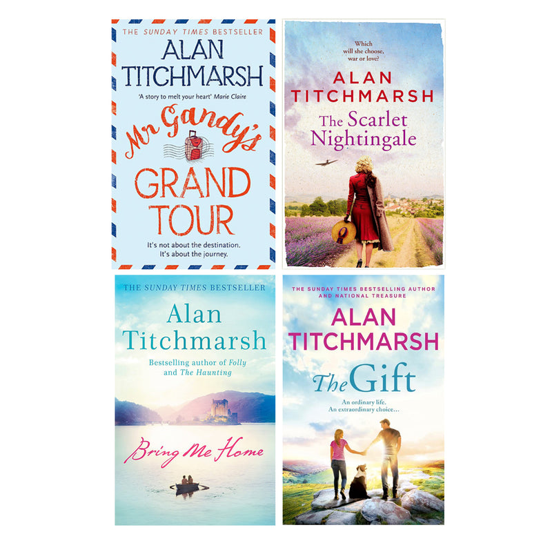 Alan Titchmarsh 4 Books Collection Set (The Scarlet Nightingale, Bring Me Home, Mr Gandy's Grand Tour & The Gift)