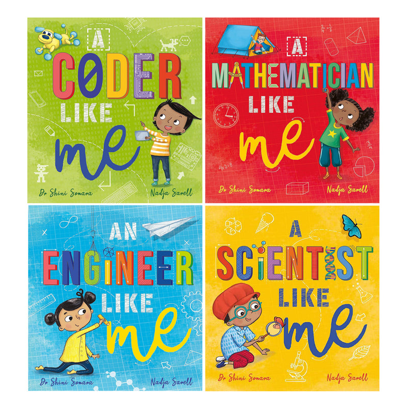 Dr Shini Somara and Nadja Sarell 4 Books Set (An Engineer Like Me, A Scientist Like Me, A Mathematician Like Me & A Coder Like Me)