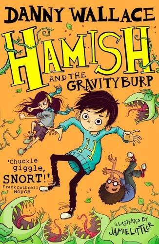 Hamish And The Gravity Burp by Danny Wallace – Lowplex Books
