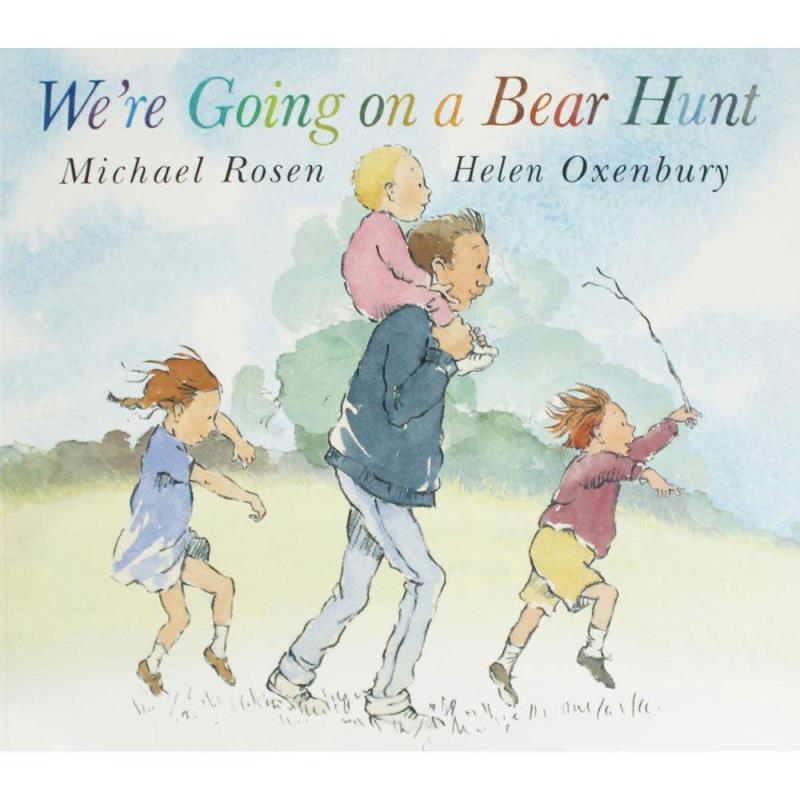 Were Going on a Bear Hunt- Michael Rosen and Helen Oxenbury