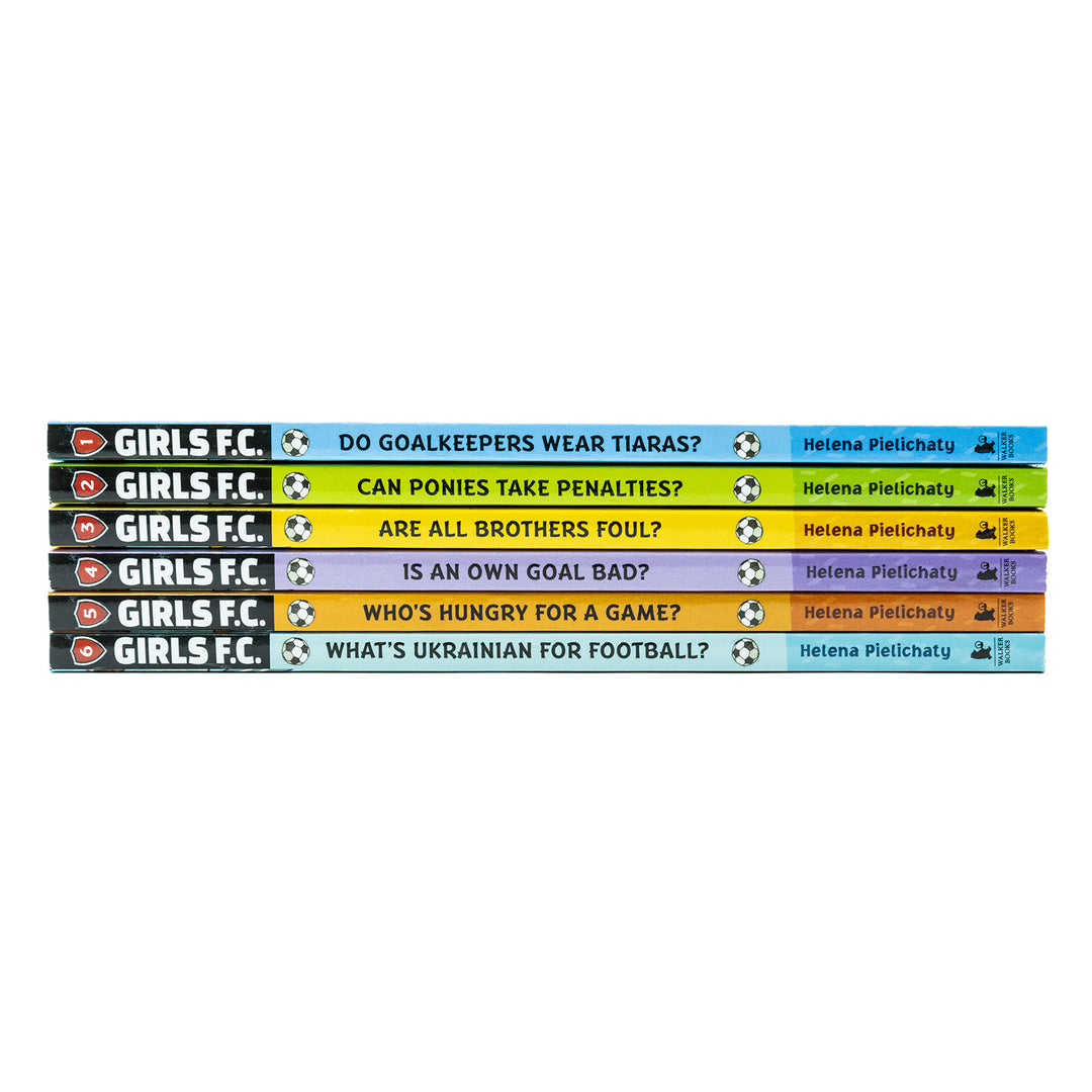 Girls FC Collection 6 Football Books Set by Helena Pielichaty (Do Goalkeepers Wear Tiaras?, Can Ponies Take Penalties?, Are All Brothers Foul?, Is An Own Goal Bad?, Who Hungry for a Game, Waht's Ukrainian for Football?)