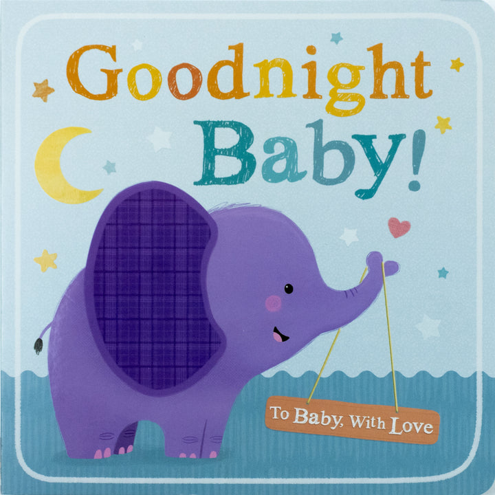 Goodnight Baby! – A Sweet Bedtime Board Book for Toddlers