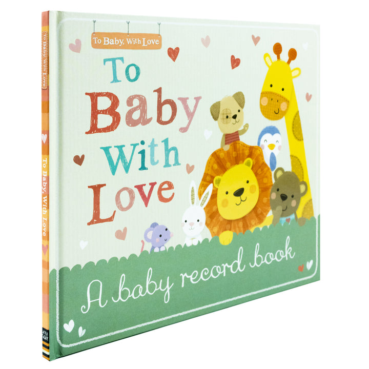 To Baby With Love : A baby record book (Hardback)