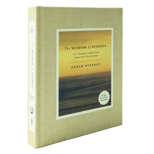 The Wisdom of Sundays: Life-Changing Insights and Inspirational Conversations by Oprah Winfrey