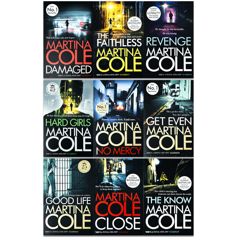Martina Cole 9 Books Collection Set ( The Know, Close, The Good Life, Get Even, No Mercy, Hard Girls, Revenge, The Faithless, Damaged)
