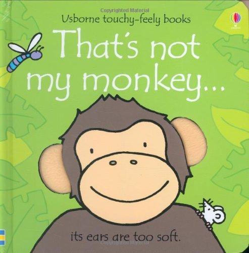 That's Not My Monkey (Usborne Touchy-Feely Board Books) By Fiona Watt
