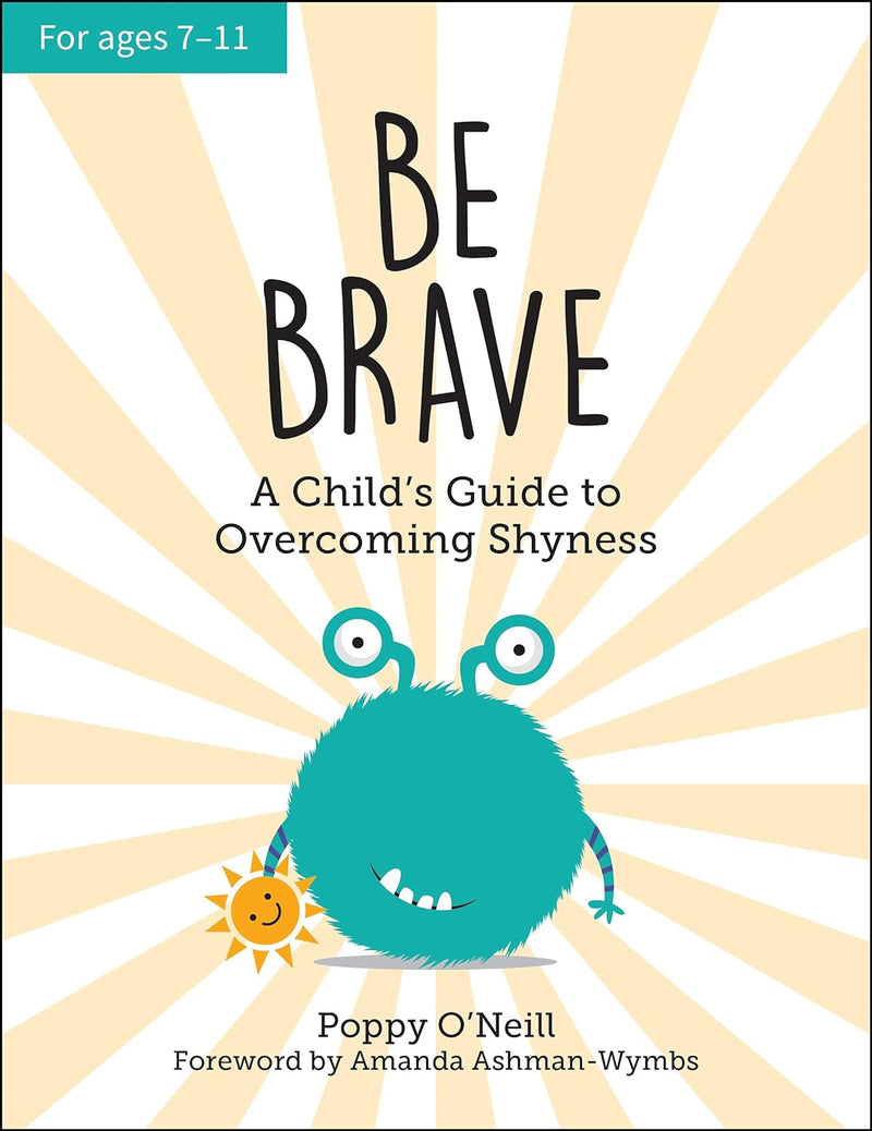 A Child’s Guide Age 7-12 Dealing With Feeling Anxious Behaviour Mood Collection 4 Books Set (Be Strong, Be Brave, You're a Star, Don't Worry Be Happy) Poppy O'Neill