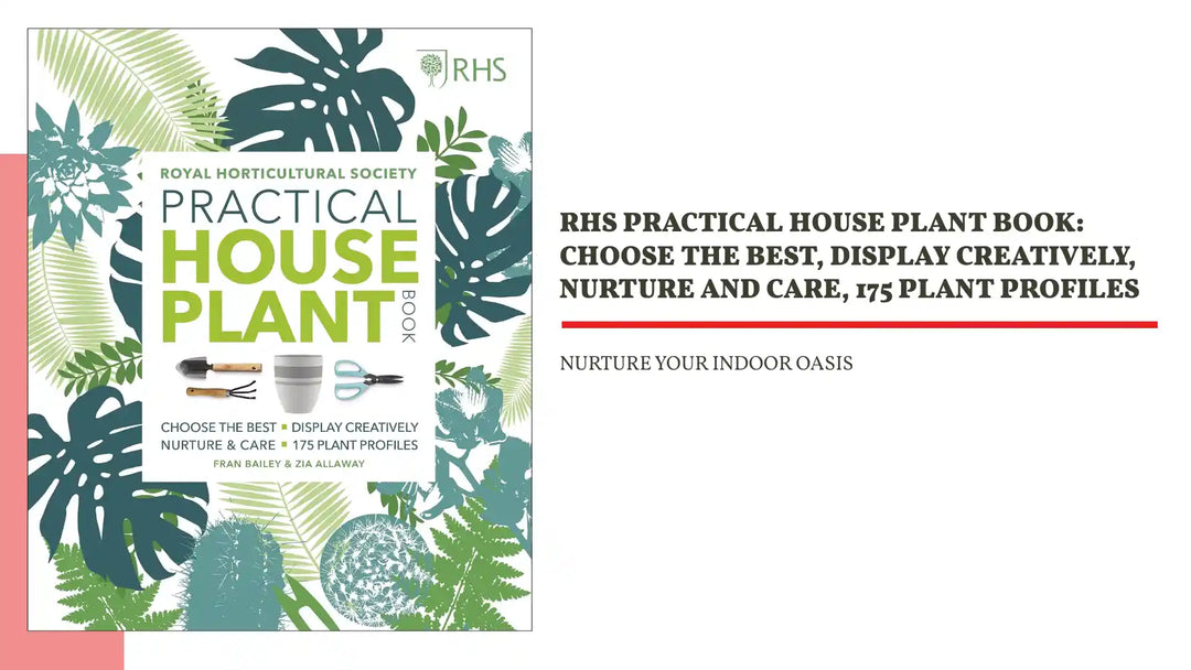 RHS Practical House Plant Book: Choose The Best, Display Creatively, Nurture and Care, 175 Plant Profiles by@Outfy