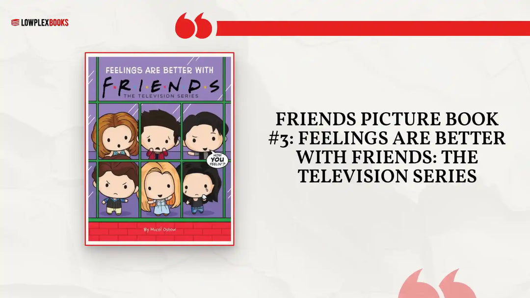 Friends Picture Book #3: Feelings are Better With Friends: The Television Series by@Outfy