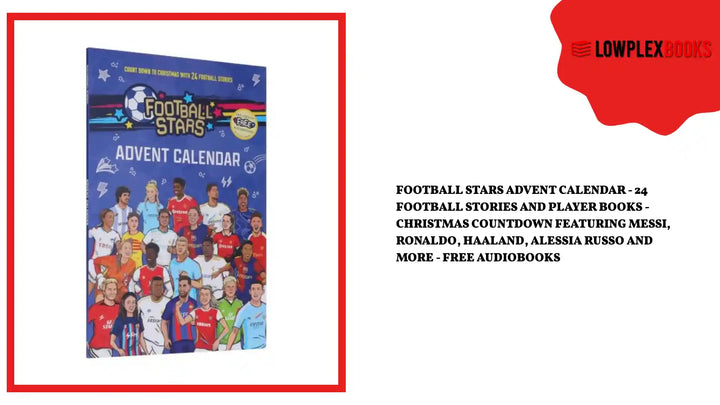 Football Stars Advent Calendar - 24 Football Stories and Player Books - Christmas Countdown Featuring Messi, Ronaldo, Haaland, Alessia Russo and More - Free Audiobooks by@Outfy