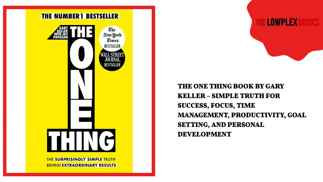 The One Thing Book by Gary Keller &ndash; Simple Truth for Success, Focus, Time Management, Productivity, Goal Setting, and Personal Development by@Outfy