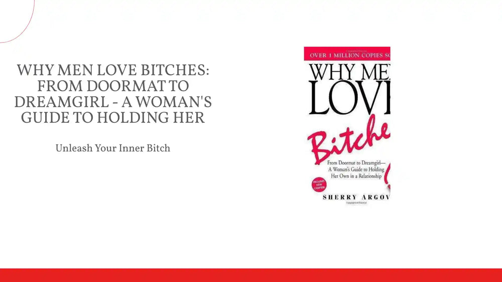 Why Men Love Bitches: From Doormat to Dreamgirl - A Woman's Guide to Holding Her by@Outfy