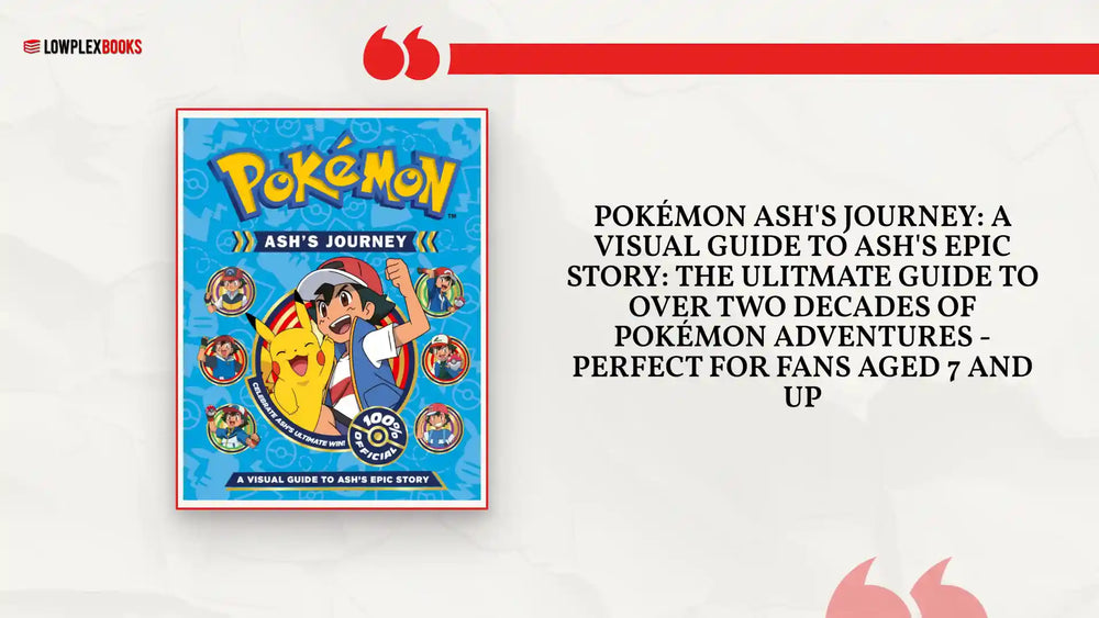 Pok&eacute;mon Ash's Journey: A Visual Guide to Ash's Epic Story: The ulitmate guide to over two decades of Pok&eacute;mon adventures - perfect for fans aged 7 and up by@Outfy