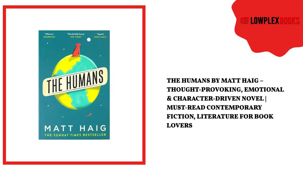 The Humans by Matt Haig &ndash; Thought-Provoking, Emotional &amp; Character-Driven Novel | Must-Read Contemporary Fiction, Literature for Book Lovers by@Outfy