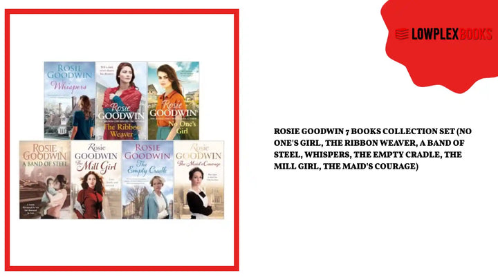 Rosie Goodwin 7 Books Collection Set (No One's Girl, The Ribbon Weaver, A Band of Steel, Whispers, The Empty Cradle, The Mill Girl, The Maid's Courage) by@Outfy