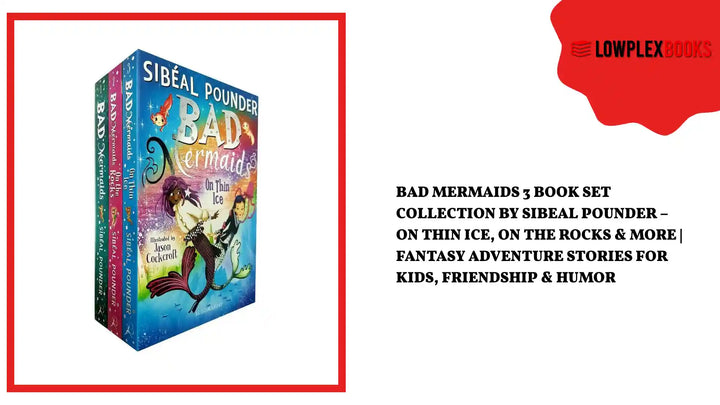 Bad Mermaids 3 Book Set Collection by Sibeal Pounder &ndash; On Thin Ice, On the Rocks &amp; More | Fantasy Adventure Stories for Kids, Friendship &amp; Humor by@Outfy