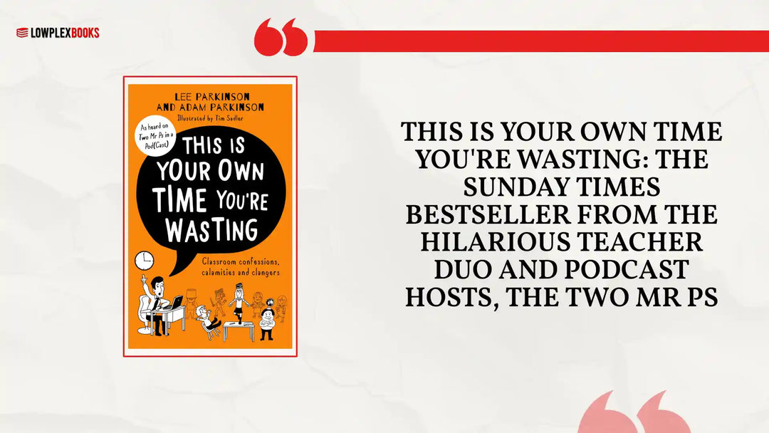 This Is Your Own Time You're Wasting: The SUNDAY TIMES bestseller from the hilarious teacher duo and podcast hosts, the Two Mr Ps by@Outfy