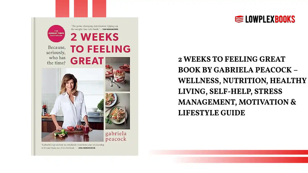 2 Weeks to Feeling Great Book by Gabriela Peacock &ndash; Wellness, Nutrition, Healthy Living, Self-Help, Stress Management, Motivation &amp; Lifestyle Guide by@Outfy