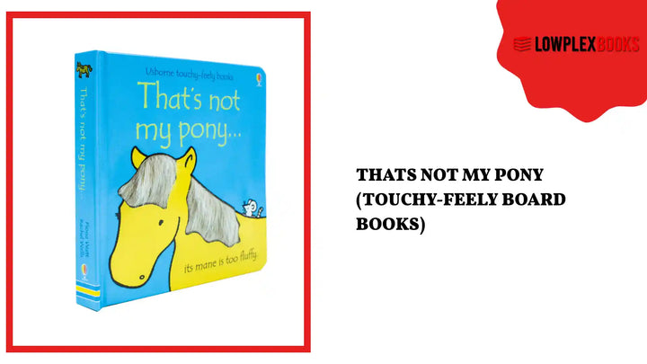 Thats Not My Pony (Touchy-Feely Board Books) by@Outfy
