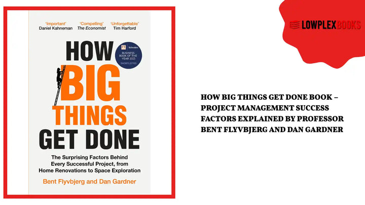 How Big Things Get Done Book &ndash; Project Management Success Factors Explained By Professor Bent Flyvbjerg and Dan Gardner by@Outfy