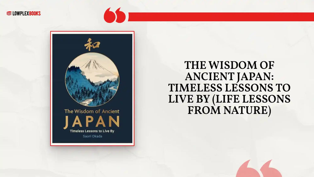 The Wisdom of Ancient Japan: Timeless Lessons to Live By (Life Lessons from Nature) by@Outfy
