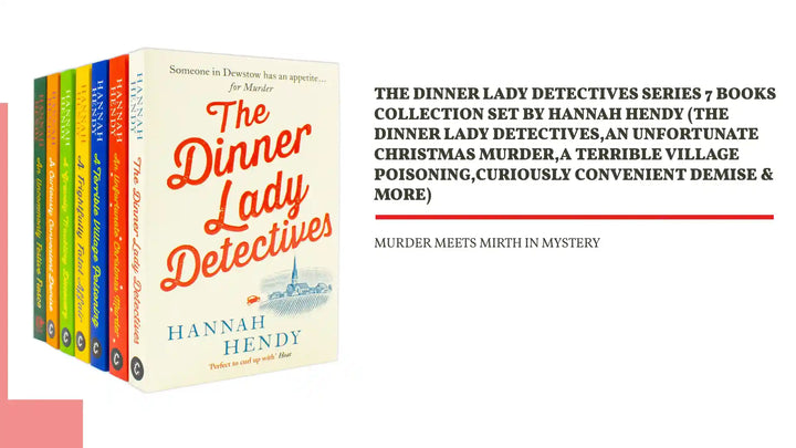 The Dinner Lady Detectives Series 7 Books Collection Set By Hannah Hendy (The Dinner Lady Detectives,An Unfortunate Christmas Murder,A Terrible Village Poisoning,Curiously Convenient Demise &amp; More) by@Outfy