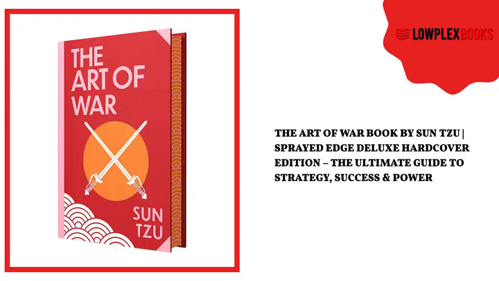The Art of War Book by Sun Tzu | Sprayed Edge Deluxe Hardcover Edition &ndash; The Ultimate Guide to Strategy, Success &amp; Power by@Outfy