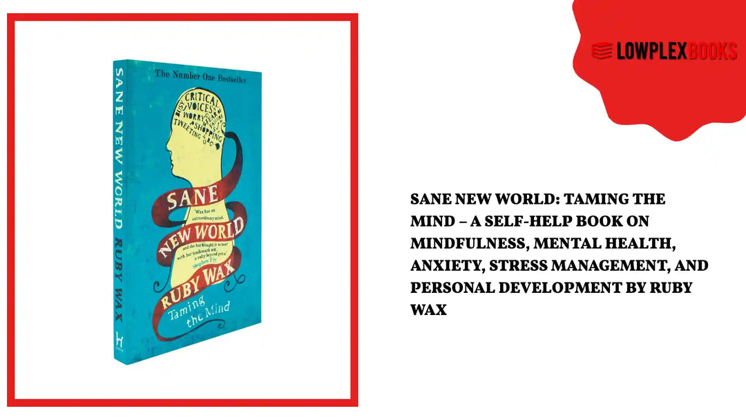 Sane New World: Taming the Mind &ndash; A Self-Help Book on Mindfulness, Mental Health, Anxiety, Stress Management, and Personal Development by Ruby Wax by@Outfy