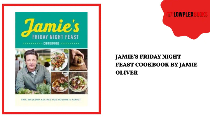 Jamie's Friday Night Feast Cookbook By Jamie Oliver by@Outfy