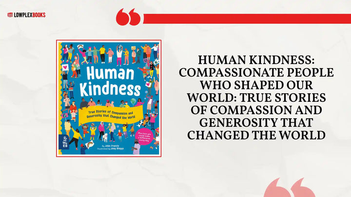 Human Kindness: Compassionate People Who Shaped Our World: True Stories of Compassion and Generosity that Changed the World by@Outfy
