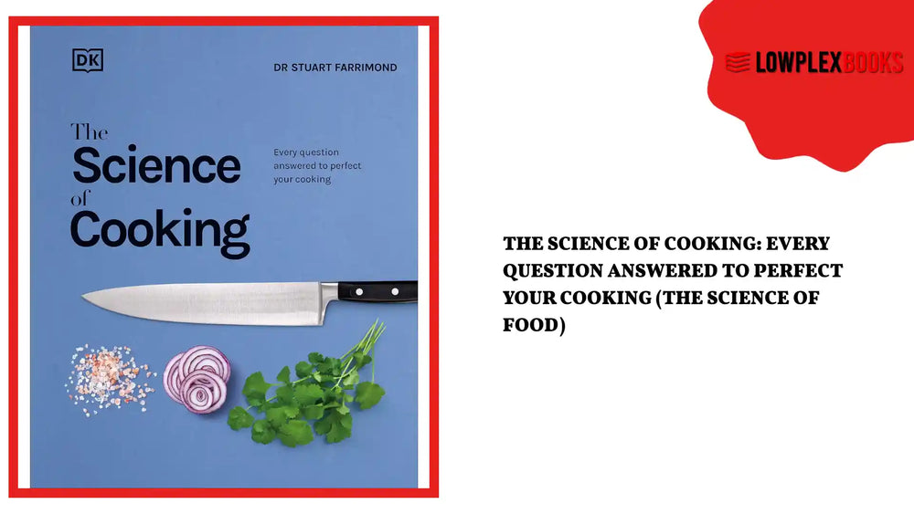 The Science of Cooking: Every Question Answered to Perfect your Cooking (The Science of Food) by@Outfy