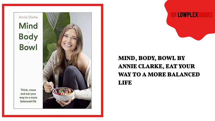 Mind, Body, Bowl By Annie Clarke, Eat Your Way To a More Balanced Life by@Outfy