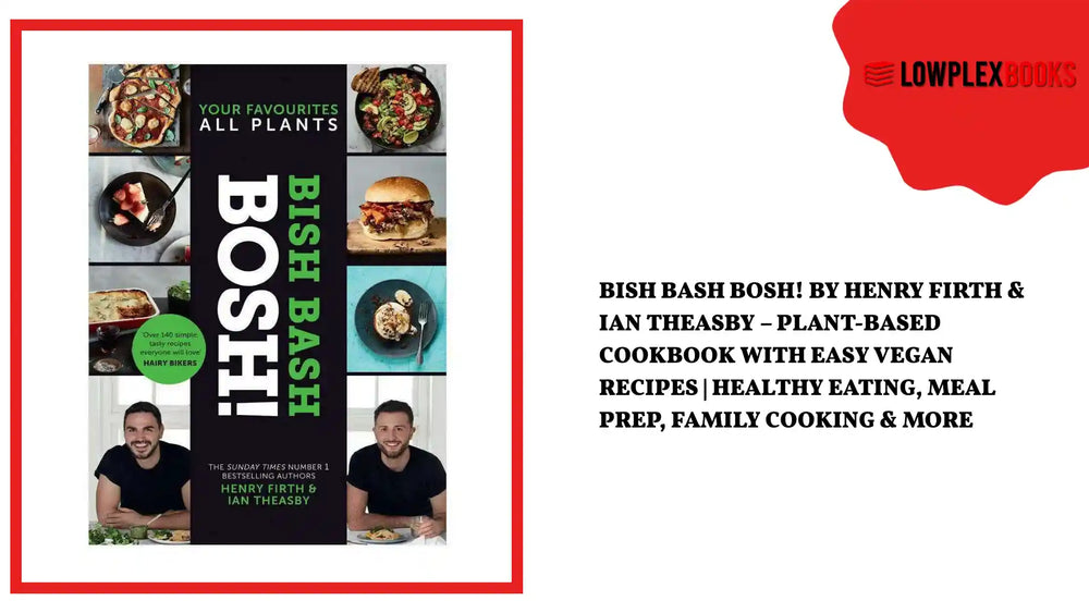 BISH BASH BOSH! by Henry Firth &amp; Ian Theasby &ndash; Plant-Based Cookbook with Easy Vegan Recipes | Healthy Eating, Meal Prep, Family Cooking &amp; More by@Outfy