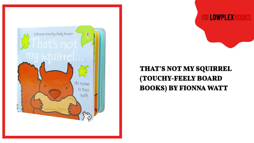 That's Not My Squirrel (Touchy-Feely Board Books) By Fionna Watt by@Outfy