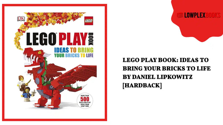 LEGO Play Book: Ideas to Bring Your Bricks to Life By Daniel Lipkowitz [Hardback] by@Outfy