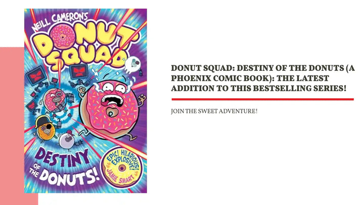 Donut Squad: Destiny of the Donuts (a Phoenix Comic Book): the latest addition to this bestselling series! by@Outfy
