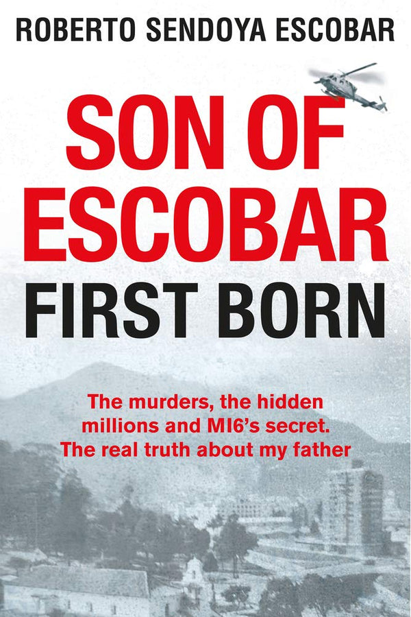 Son of Escobar: First Born Hardcover by Roberto Sendoya Escobar