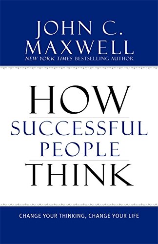 How Successful People Think: Change Your Thinking, Change Your Life Hardcover