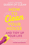 How To Clean Your House: Easy tips and tricks to keep your home clean and tidy up your life By Lynsey Crombie